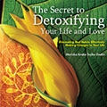 The Secret To Detoxifying Your Life and Love